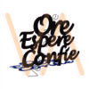 Ore, Espere, Confie